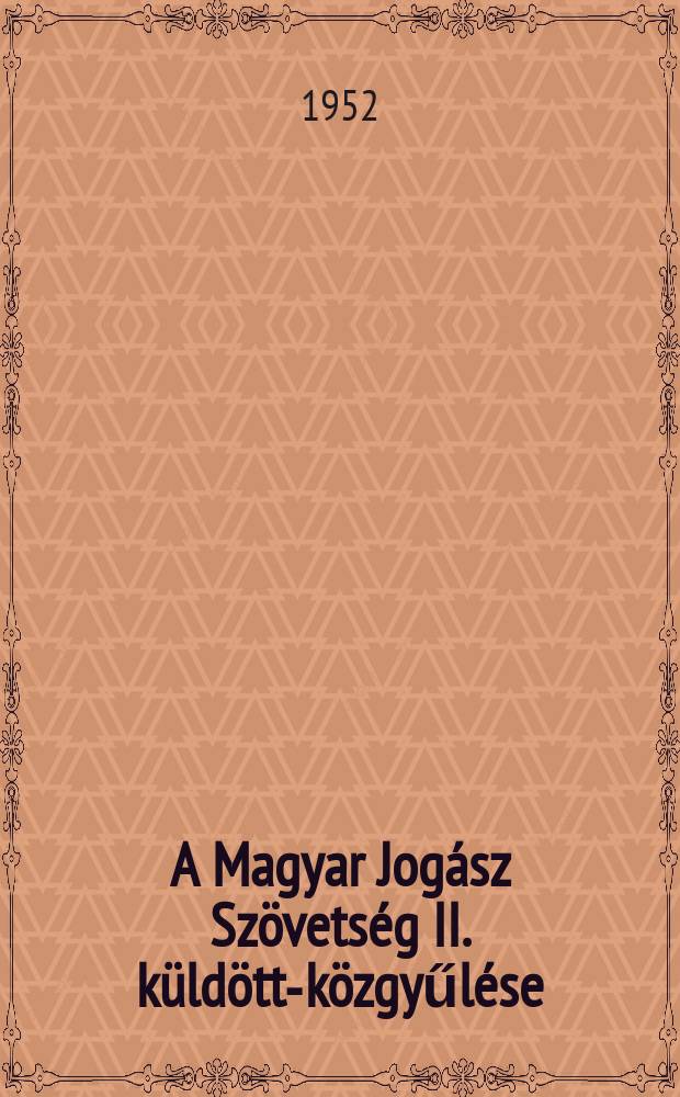 A Magyar Jogász Szövetség II. küldött-közgyűlése