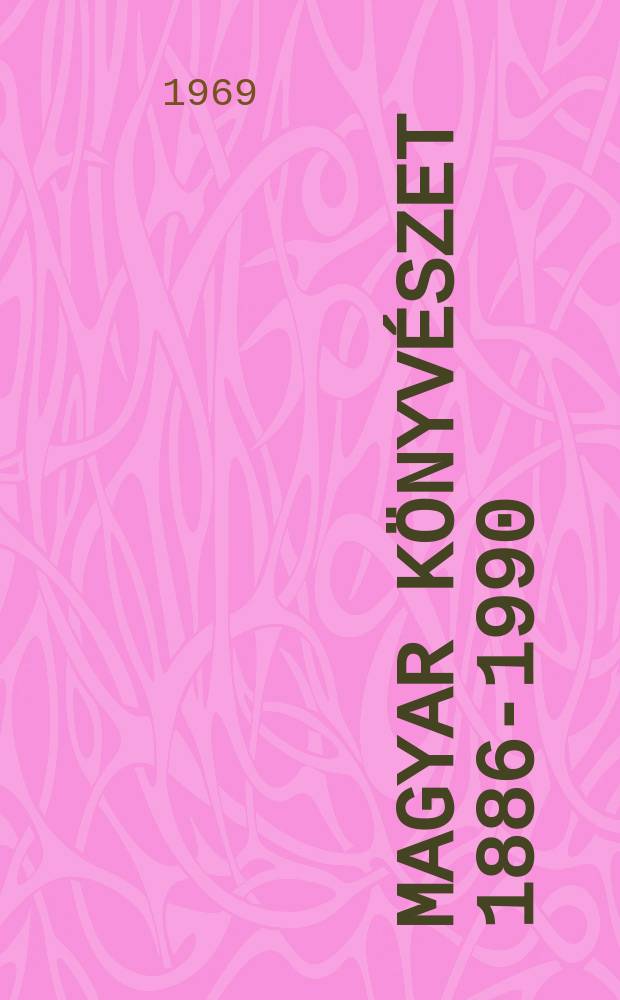 Magyar könyvészet 1886-1990 : Az 1886-1900 években megjelent magyar könyvek, térképek és atlaszok összeállítása