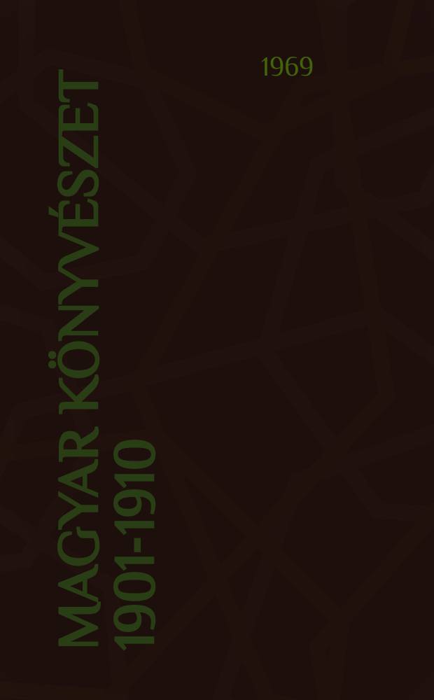 Magyar könyvészet 1901-1910 : Az 1901-1910 években megjelent magyar könyvek, folyóiratok, atlaszok ér térképek összeállítása : A tudományos folyóiratok repertoriumával