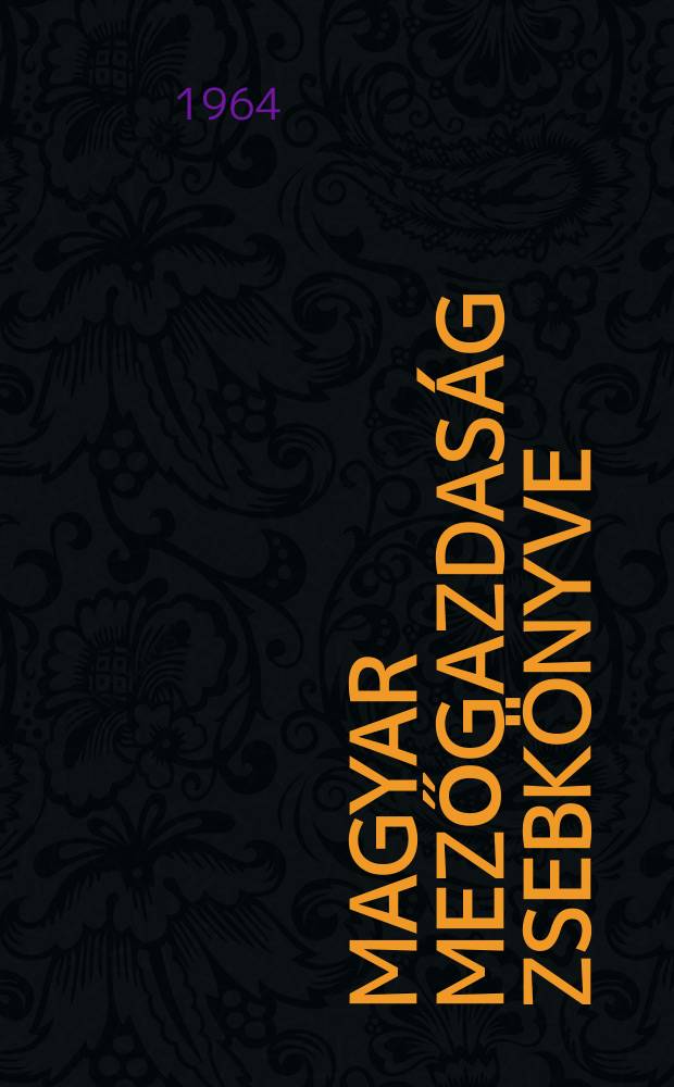 Magyar mezőgazdas&aacute;g zsebk&ouml;nyve
