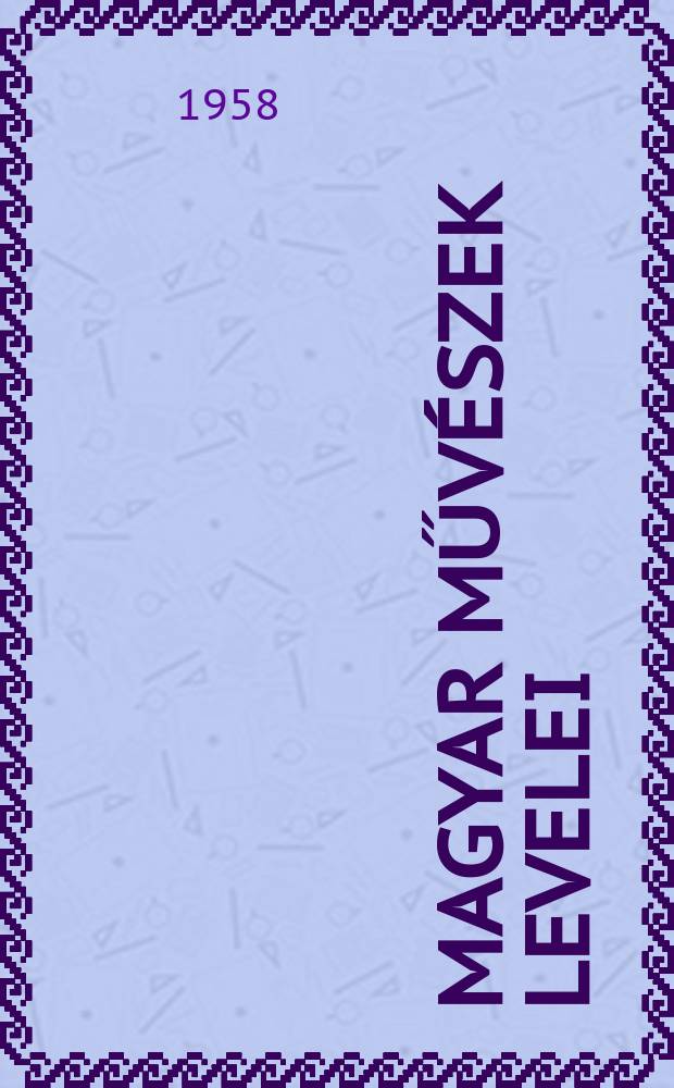 Magyar műv&eacute;szek levelei