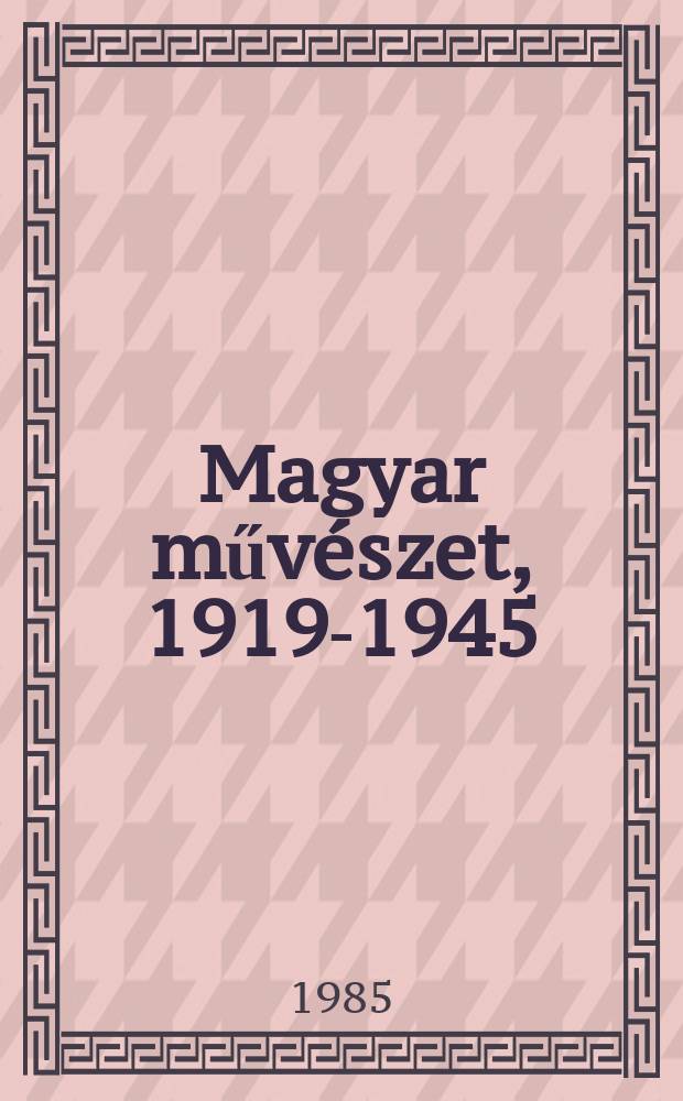 Magyar művészet, 1919-1945