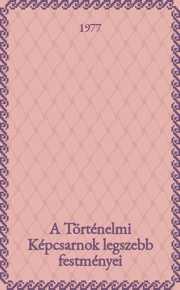 A Történelmi Képcsarnok legszebb festményei