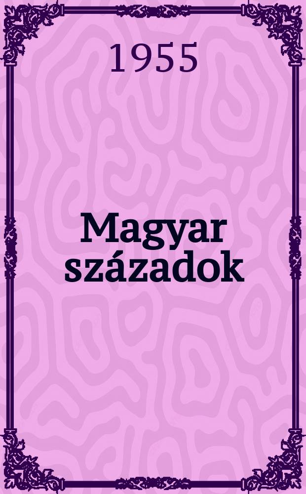 Magyar századok