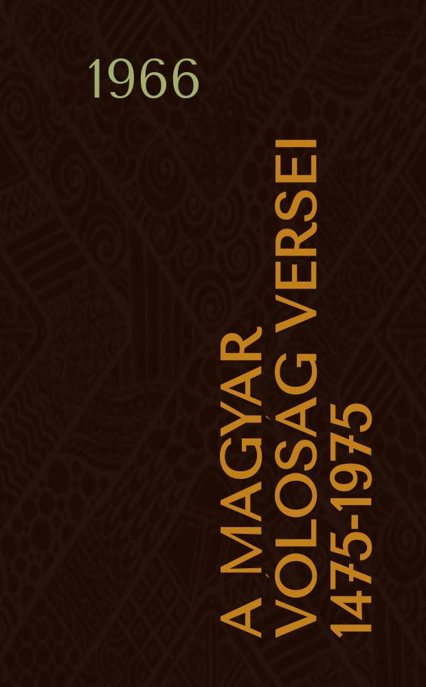 A magyar v&oacute;los&aacute;g versei 1475-1975