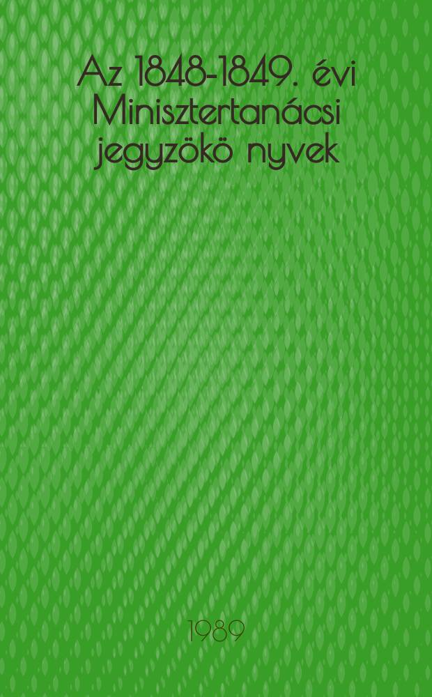 Az 1848-1849. évi Minisztertanácsi jegyzökö nyvek