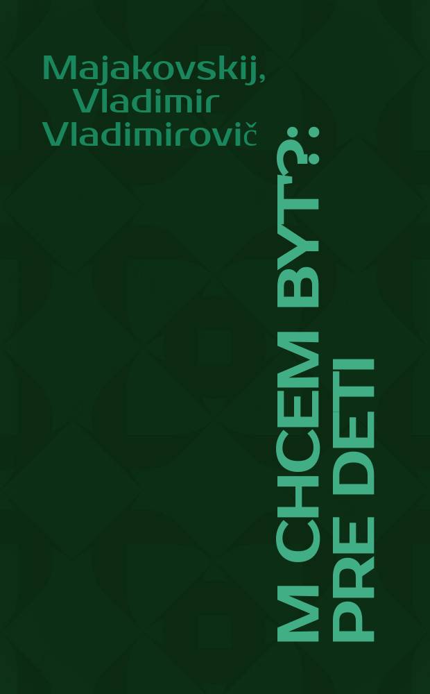 Čím chcem byt'? : Pre deti