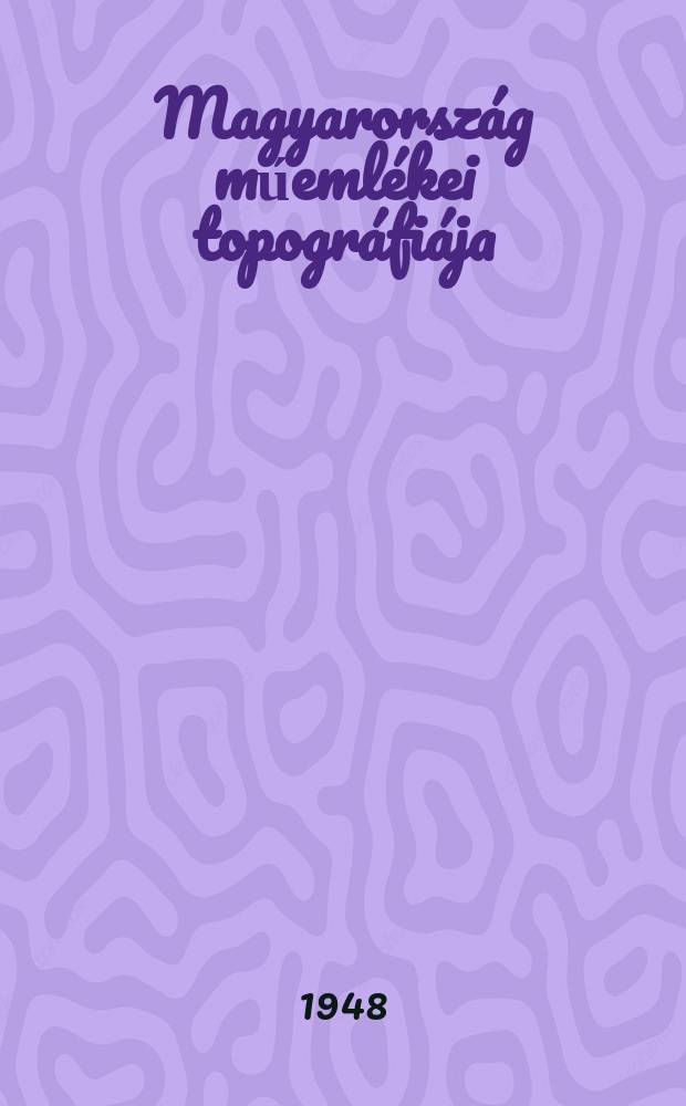 Magyarország műemlékei topográfiája