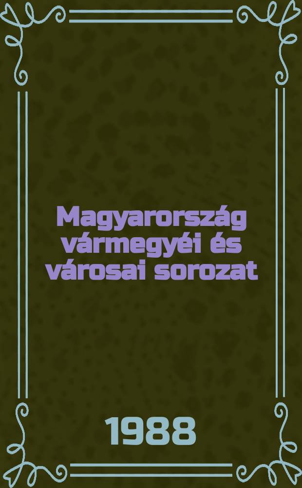 Magyarország vármegyéi és városai sorozat
