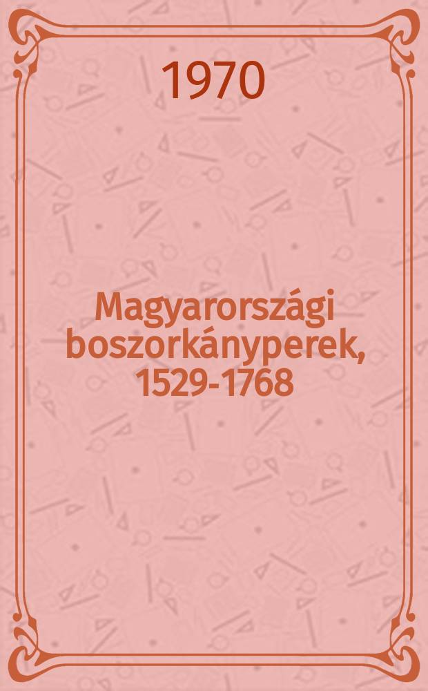 Magyarországi boszorkányperek, 1529-1768