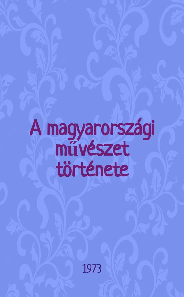 A magyarországi művészet története