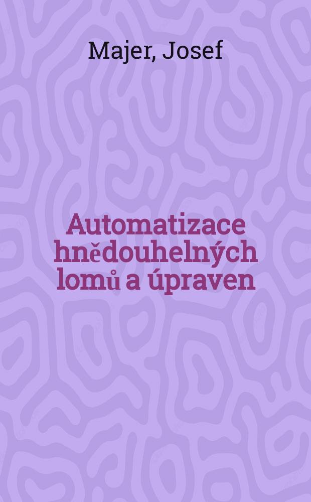 Automatizace hnědouhelných lomů a úpraven