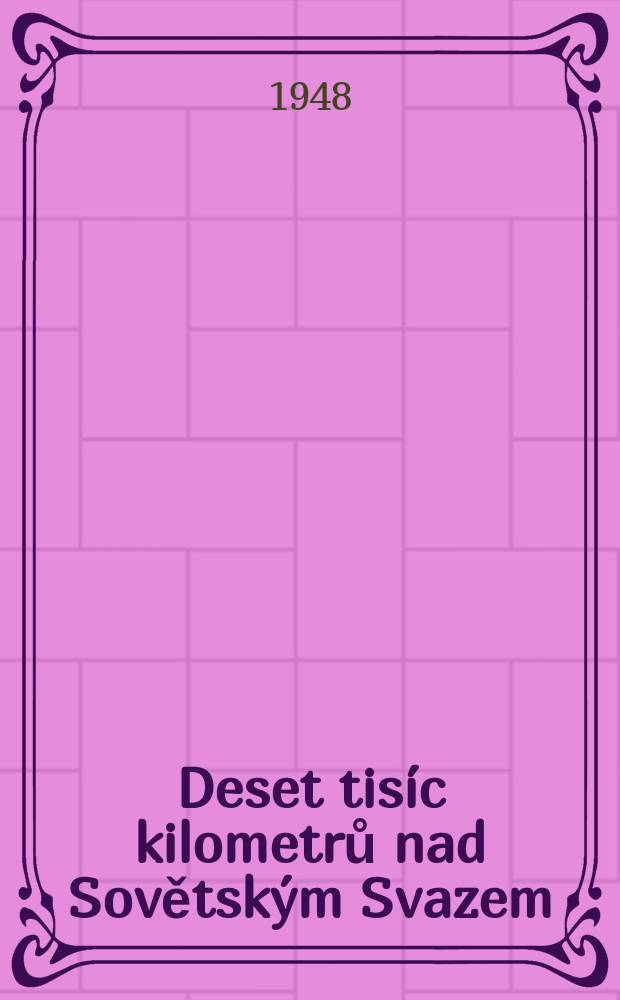 Deset tisíc kilometrů nad Sovětským Svazem