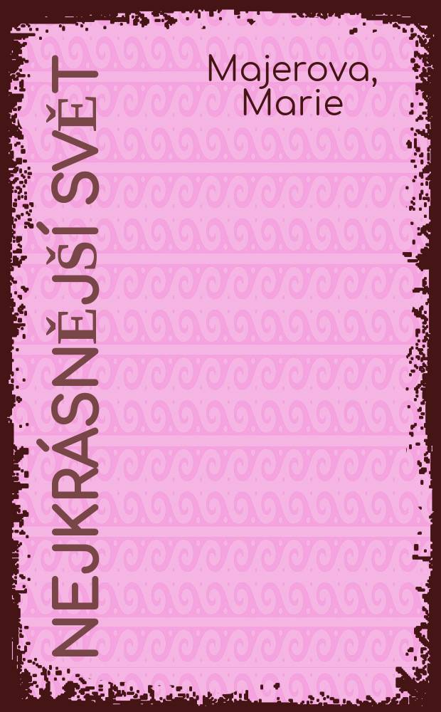 Nejkrásnější svět : Roman