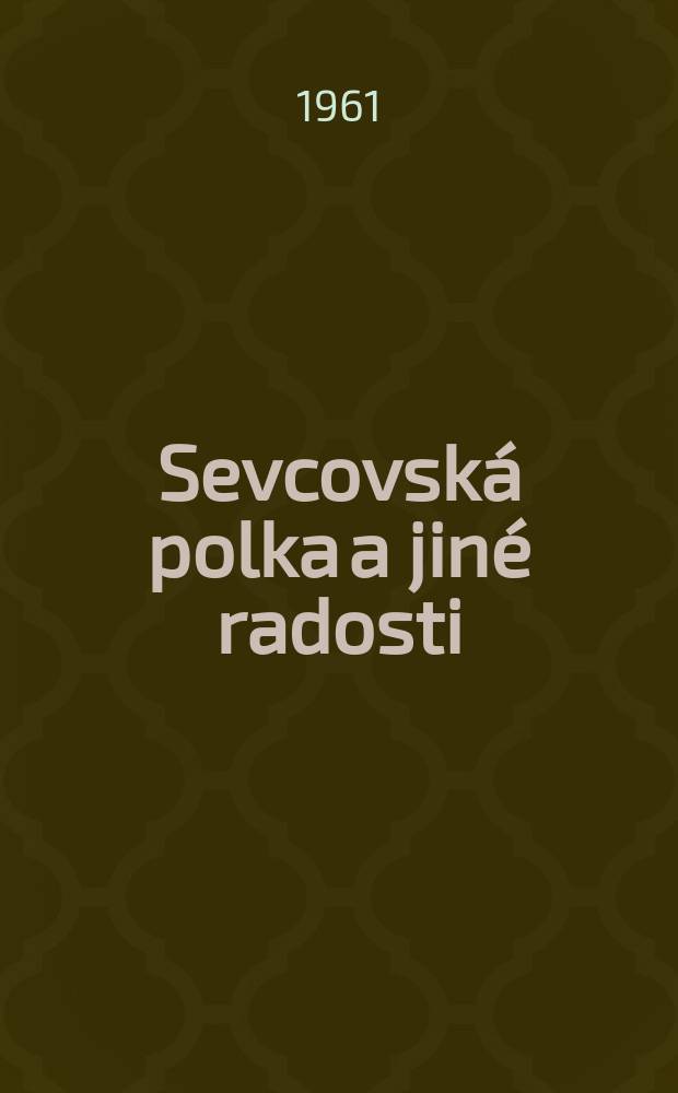 Sevcovská polka a jiné radosti : Kniha reportáži