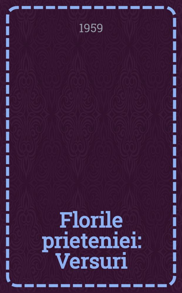 Florile prieteniei : Versuri