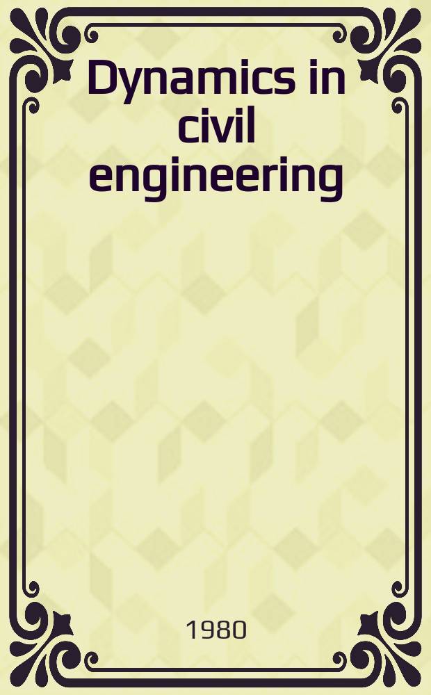 Dynamics in civil engineering : Analysis a. design