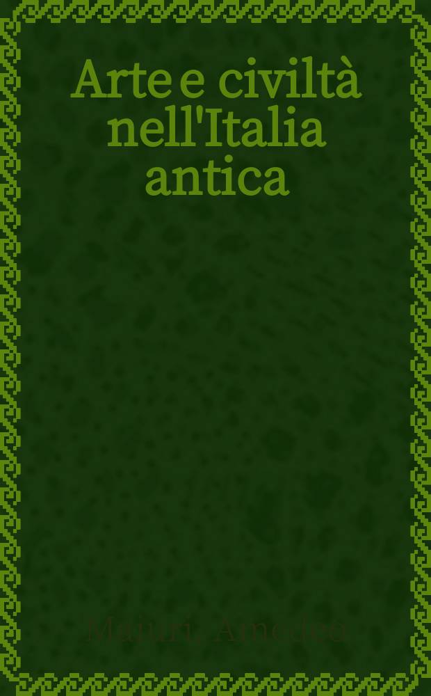 Arte e civilt&agrave; nell'Italia antica