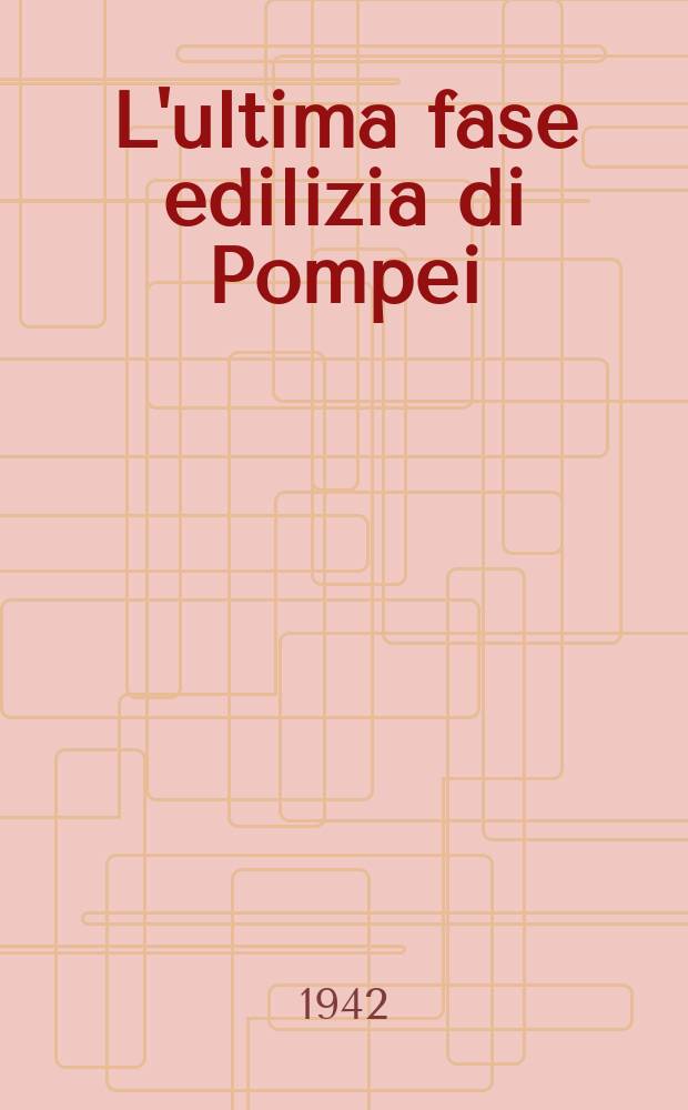 L'ultima fase edilizia di Pompei