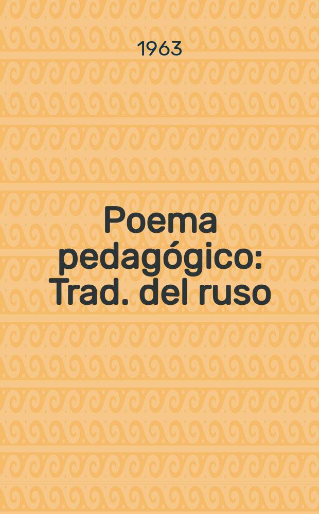 Poema pedagógico : Trad. del ruso : En 3 p