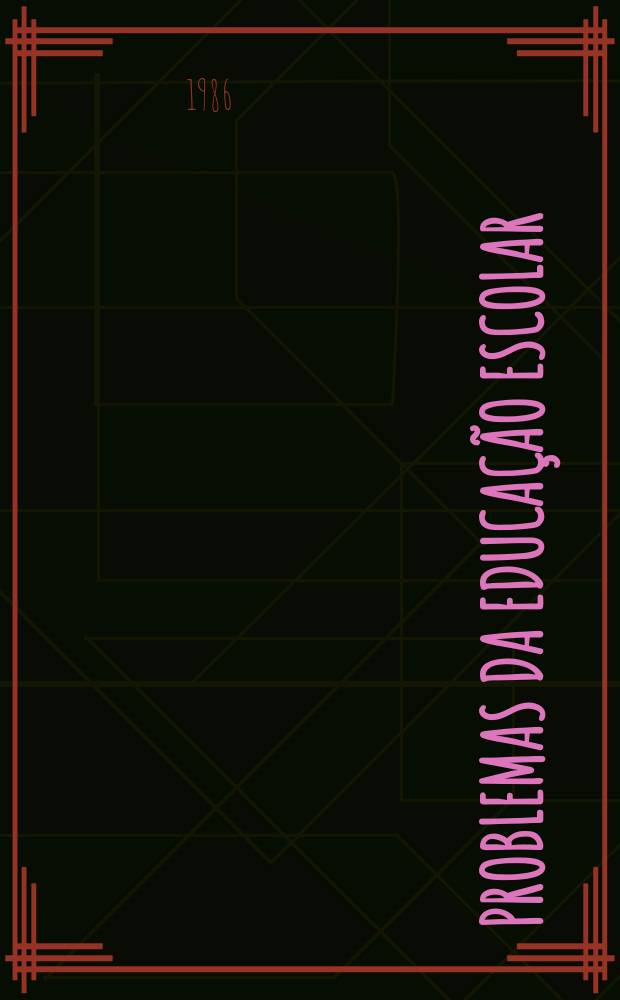 Problemas da educação escolar : Experiência do trabalho ped. (1920-1935)