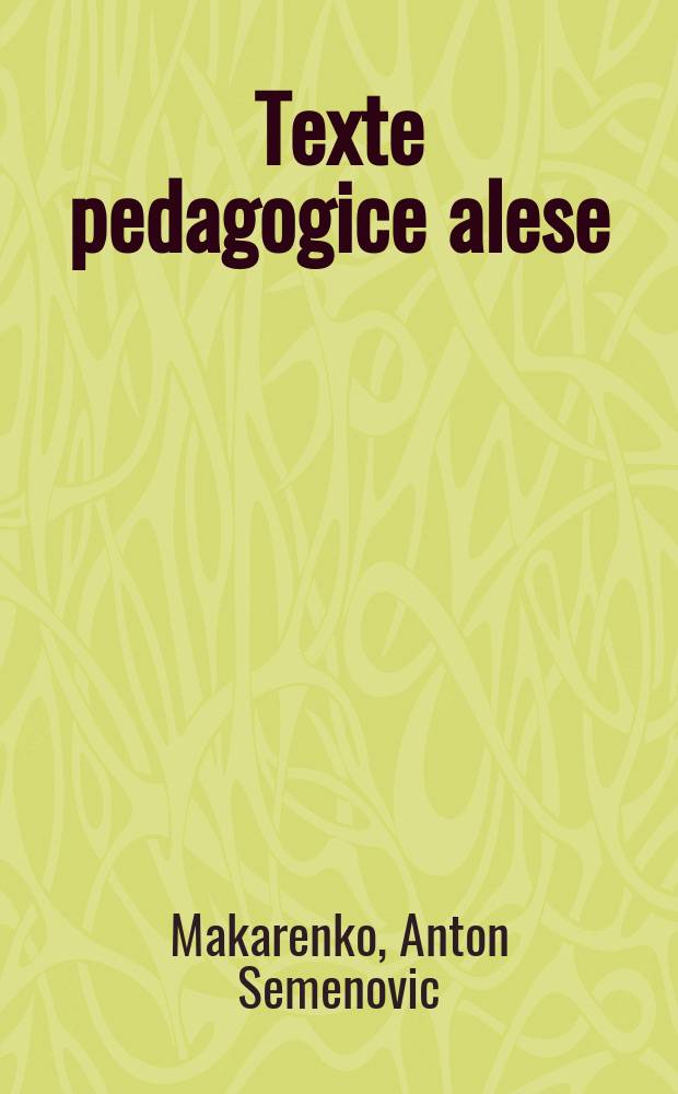 Texte pedagogice alese : Cu un studiu introductiv