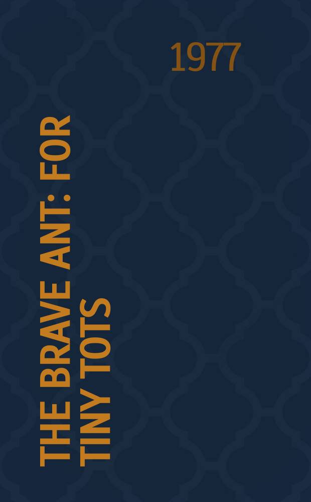 The brave ant : For tiny tots