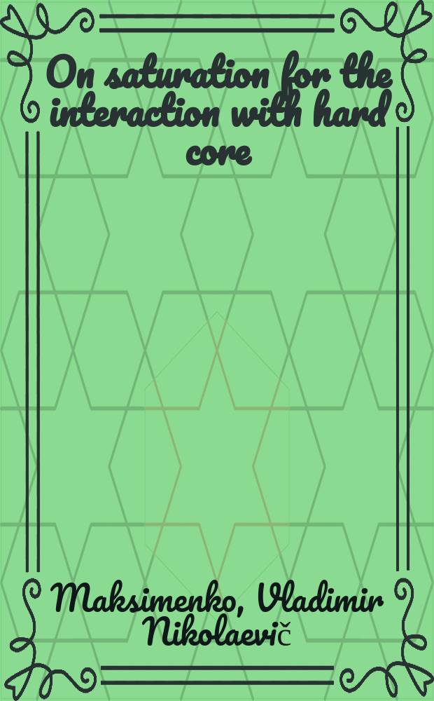 On saturation for the interaction with hard core