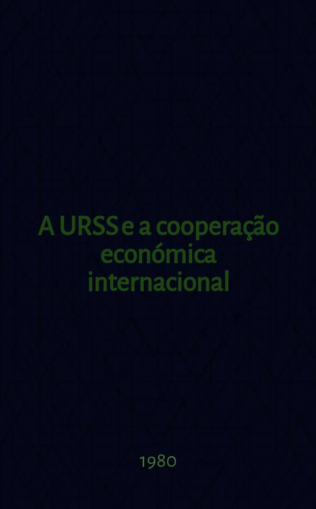 A URSS e a cooperação económica internacional