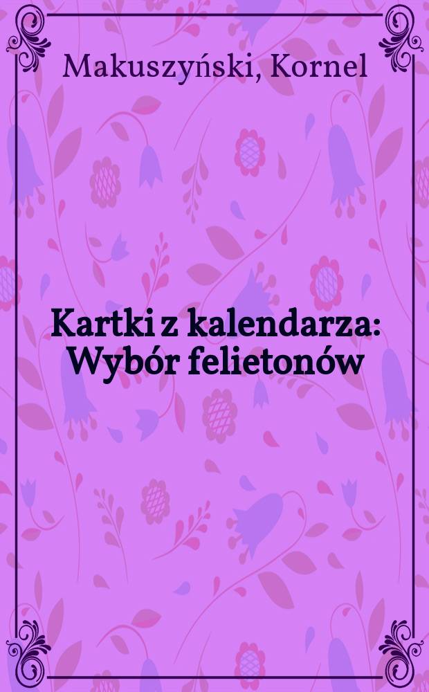 Kartki z kalendarza : Wybór felietonów