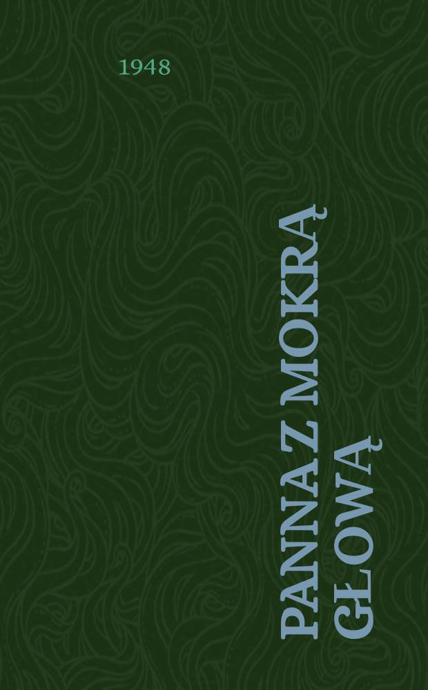 Panna z mokrą głową : Powieść dla młodzieży