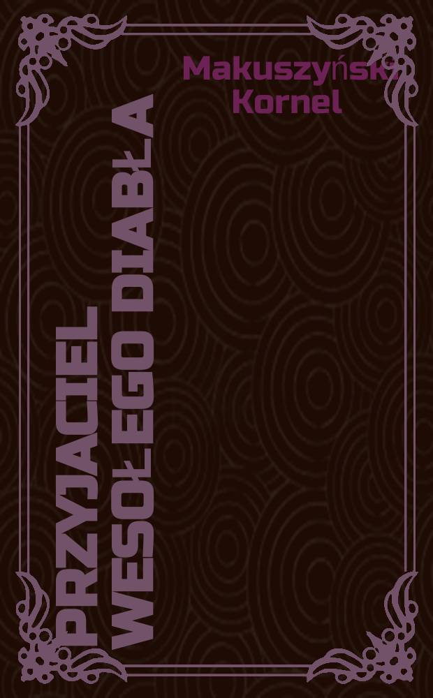 Przyjaciel wesołego diabła : Powieść dla młodzieży