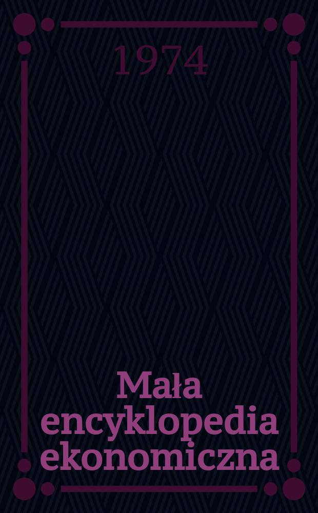 Mała encyklopedia ekonomiczna