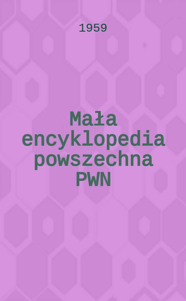 Mała encyklopedia powszechna PWN