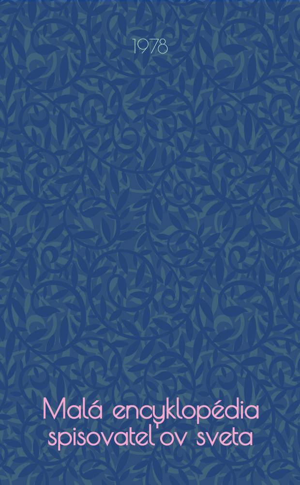 Malá encyklopédia spisovatel'ov sveta