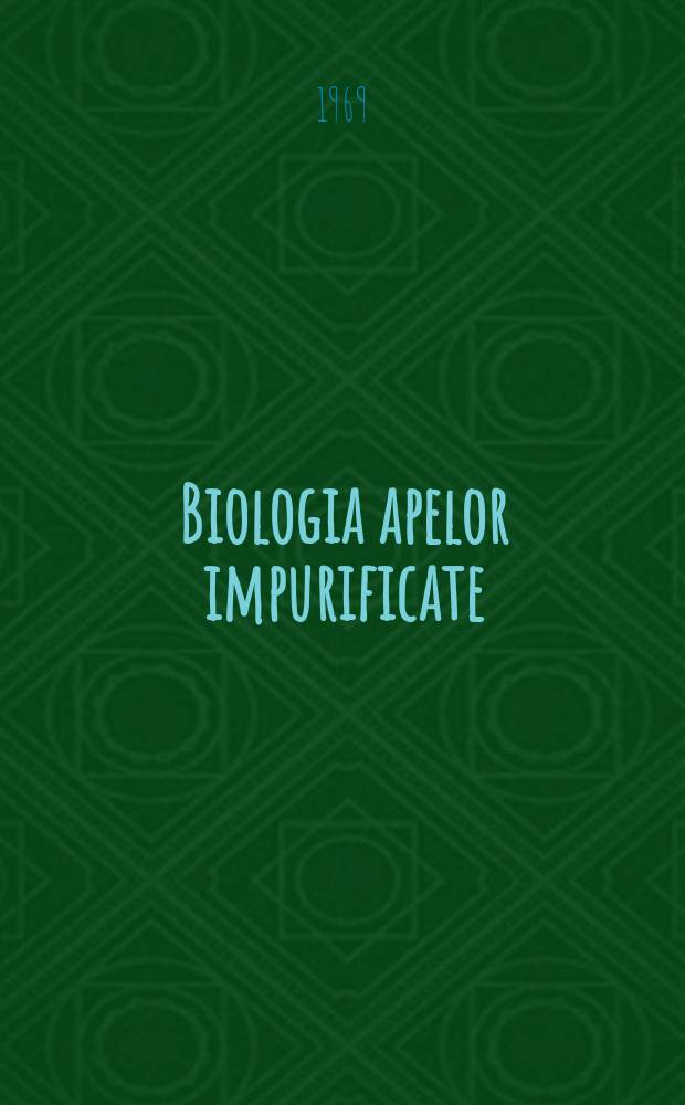 Biologia apelor impurificate : Bazele biologice ale protecţiei apelor
