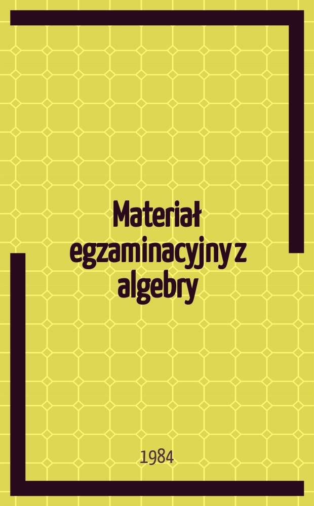 Materiał egzaminacyjny z algebry : Dla klasy 8