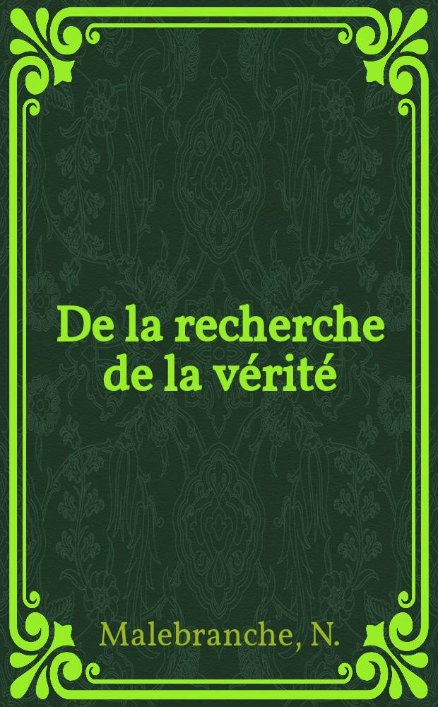 De la recherche de la v&eacute;rit&eacute;