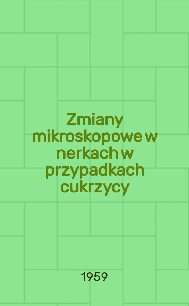 Zmiany mikroskopowe w nerkach w przypadkach cukrzycy