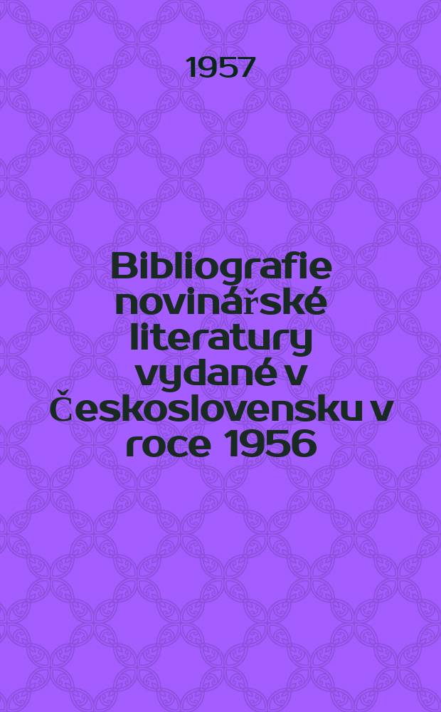 Bibliografie novinářské literatury vydané v Československu v roce 1956