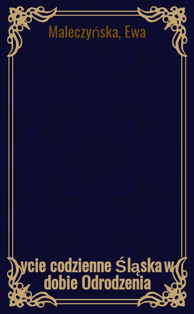 Życie codzienne Śląska w dobie Odrodzenia