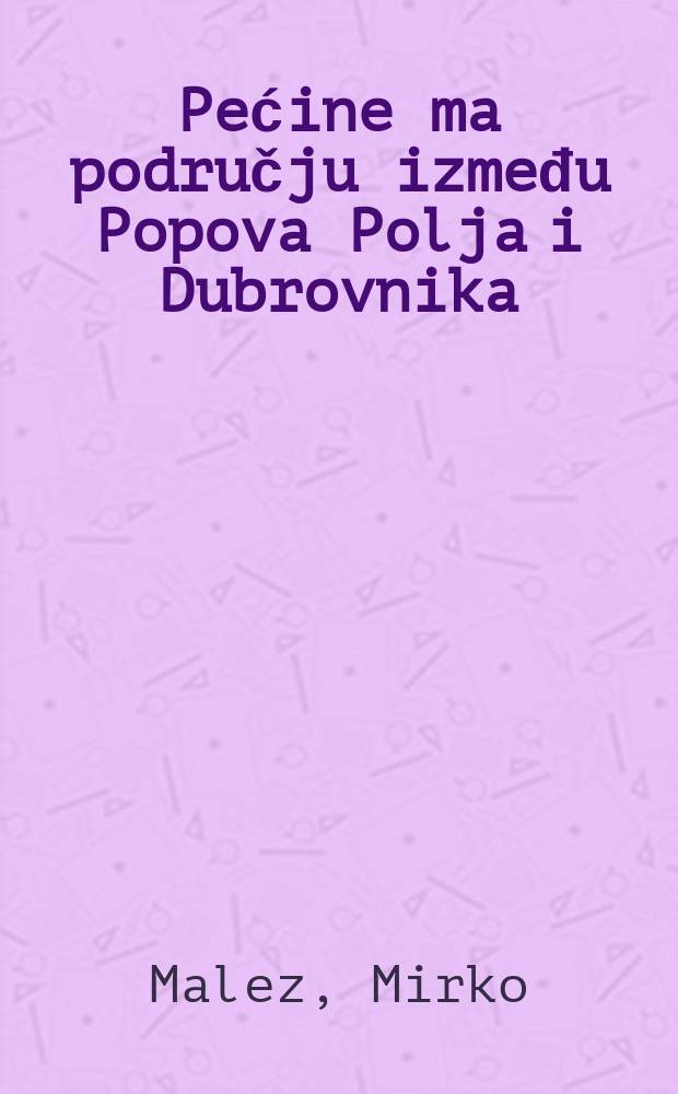 Pećine ma području između Popova Polja i Dubrovnika