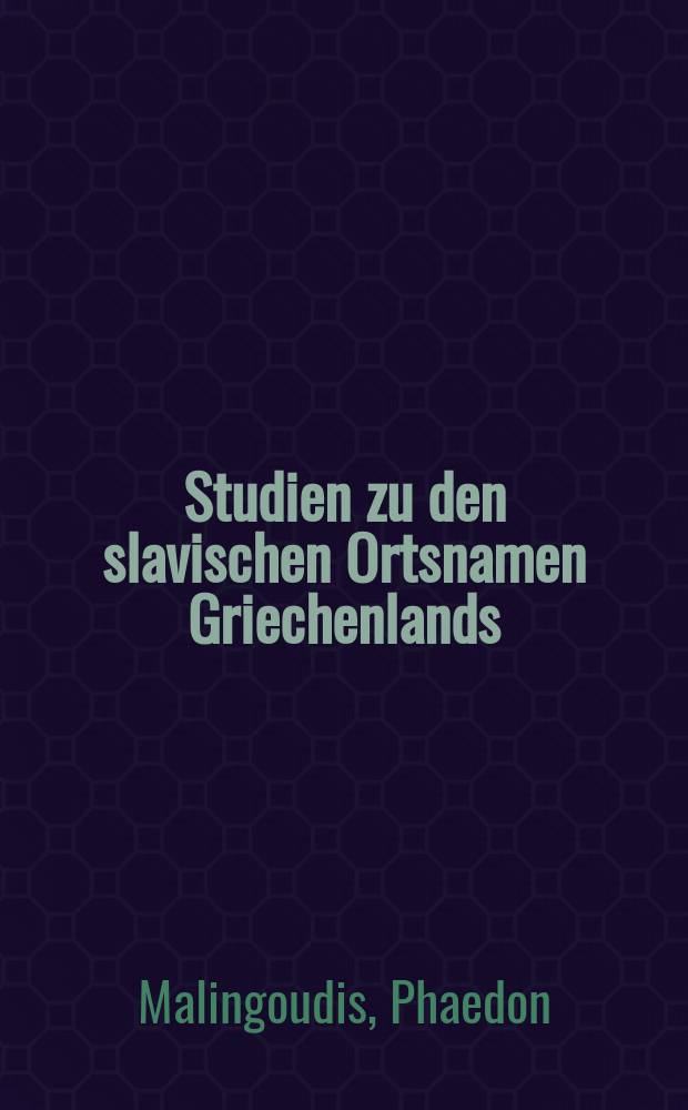 Studien zu den slavischen Ortsnamen Griechenlands