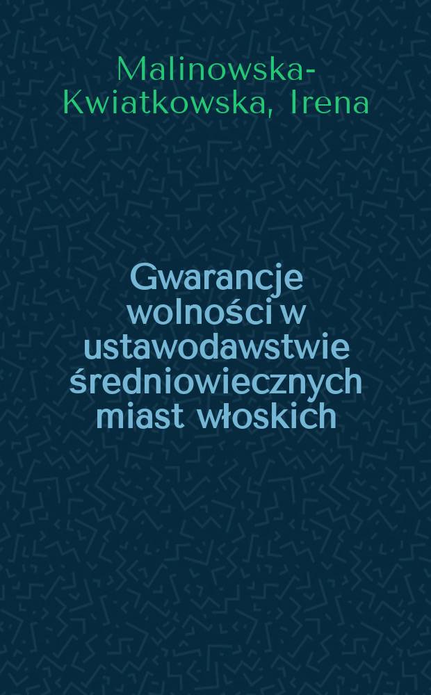 Gwarancje wolności w ustawodawstwie średniowiecznych miast włoskich