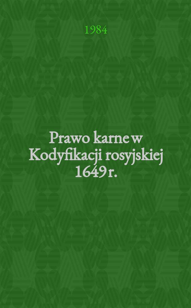 Prawo karne w Kodyfikacji rosyjskiej 1649 r. = De legibus poenas sancientibus a. 1949 a Russis conscriptis