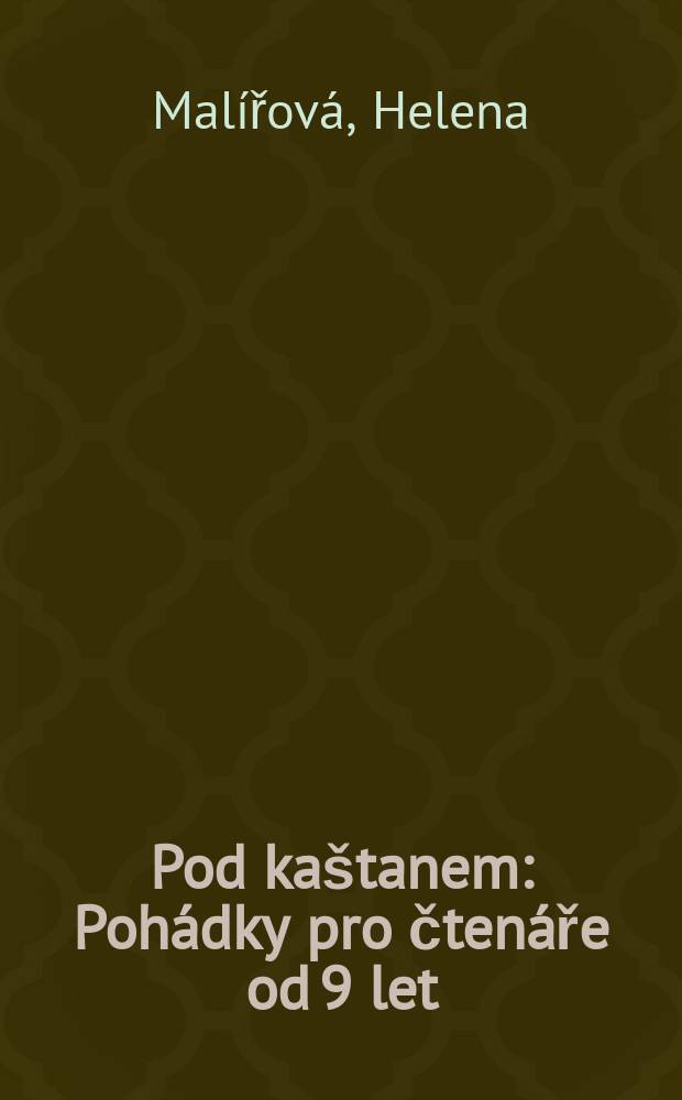 Pod kaštanem : Pohádky pro čtenáře od 9 let