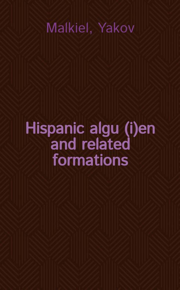 Hispanic algu(i)en and related formations : A study of the stratification of the Romance lexicon in the Iberian Peninsula