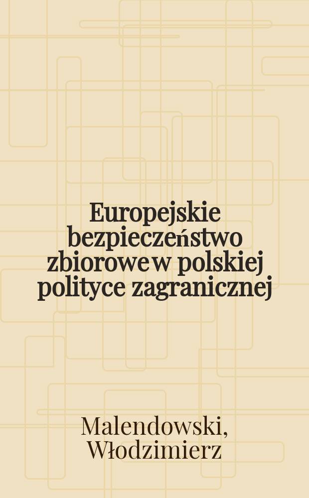 Europejskie bezpieczeństwo zbiorowe w polskiej polityce zagranicznej