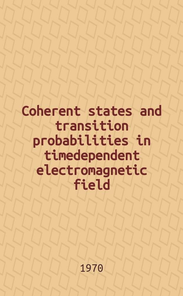 Coherent states and transition probabilities in timedependent electromagnetic field