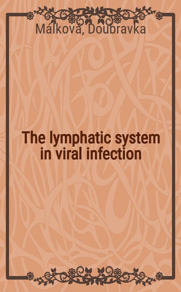The lymphatic system in viral infection : An experimental study with tick-borne encephalitis virus in animals